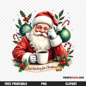 Free Printable Just Waiting for Christmas Santa with Hot Cocoa